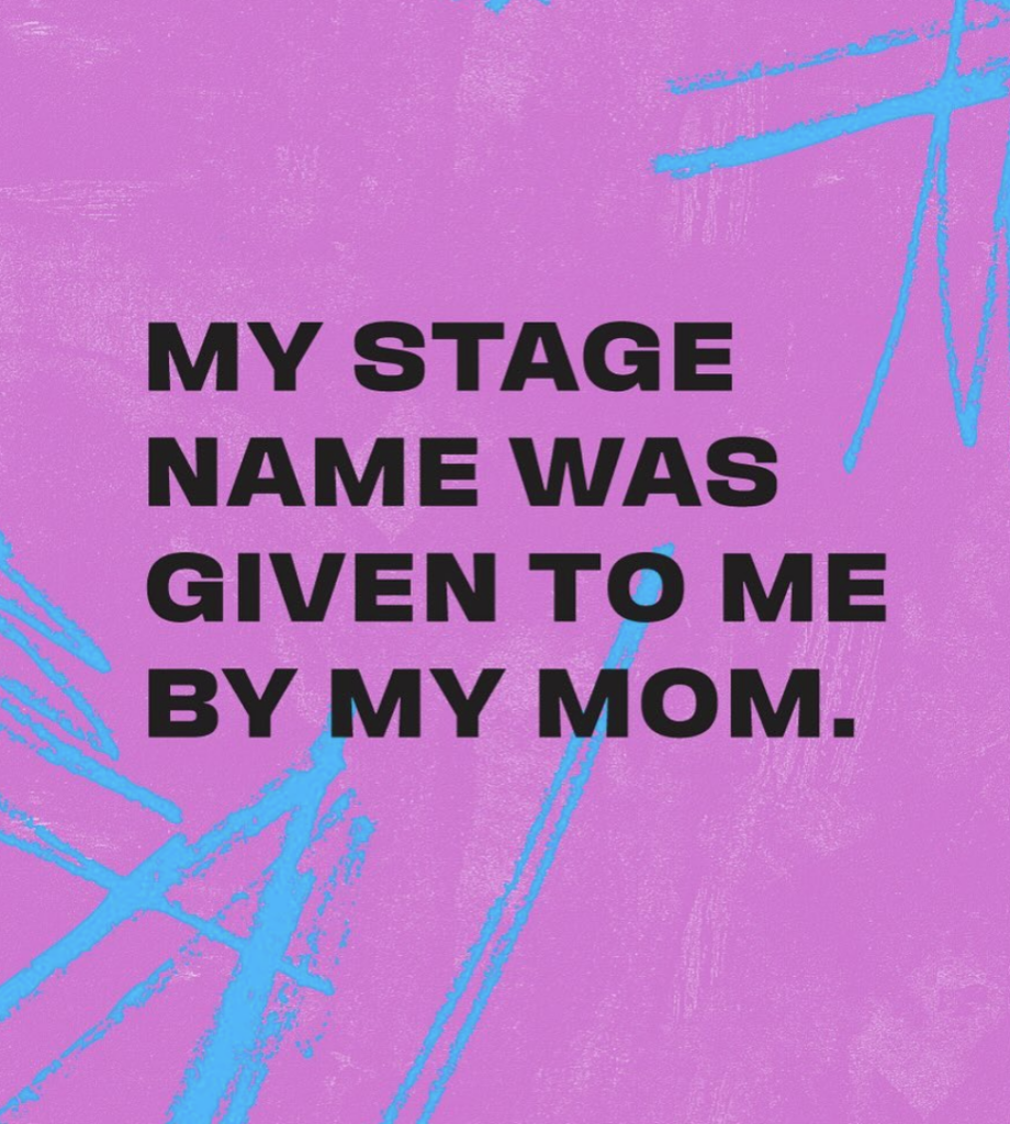 Text statement on a vibrant pink and blue background claiming that the speaker's stage name, inspired by the Beale Street Music Festival, was given by their mother.